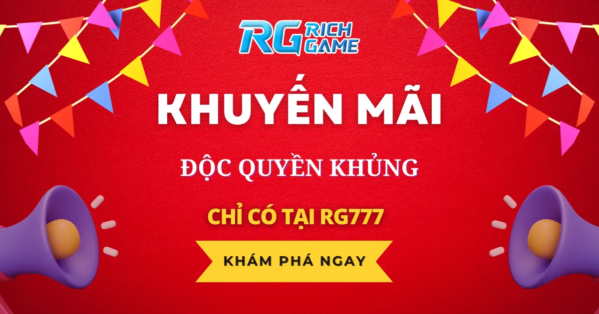 Khuyến mãi RG777 | 4 Ưu đãi độc quyền khủng chỉ có tại RG777